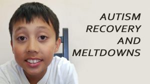 Autism Recovery and Meltdowns