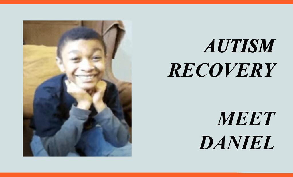 Autism recovery - Meet Daniel