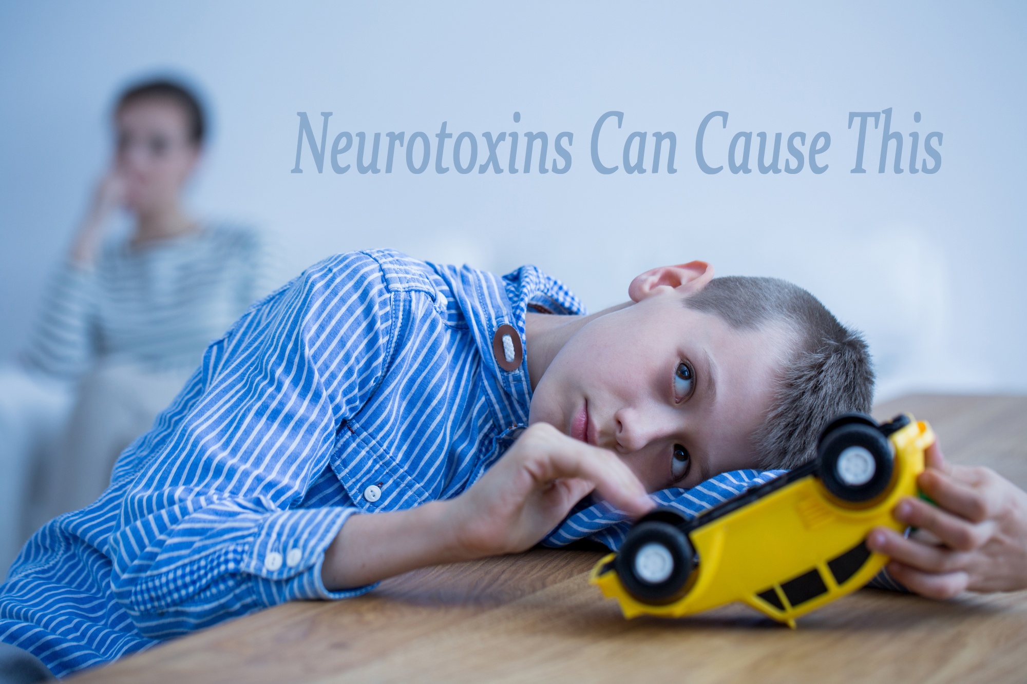 Neurotoxins Can Cause Developmental Delays