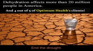 Dehydration affects over 20 million Americans!